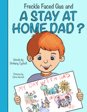Load image into Gallery viewer, Freckle Faced Gus and A Stay-at-Home Dad?
